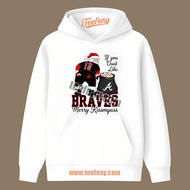 Merry Kissmyass Santa Atlanta Braves Funny Hoodie Merry Kissmyass Santa Atlanta Braves Funny Hoodie