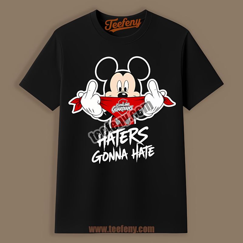 Mickey Haters Gonna Hate Cleveland Guardians Graphic Shirt