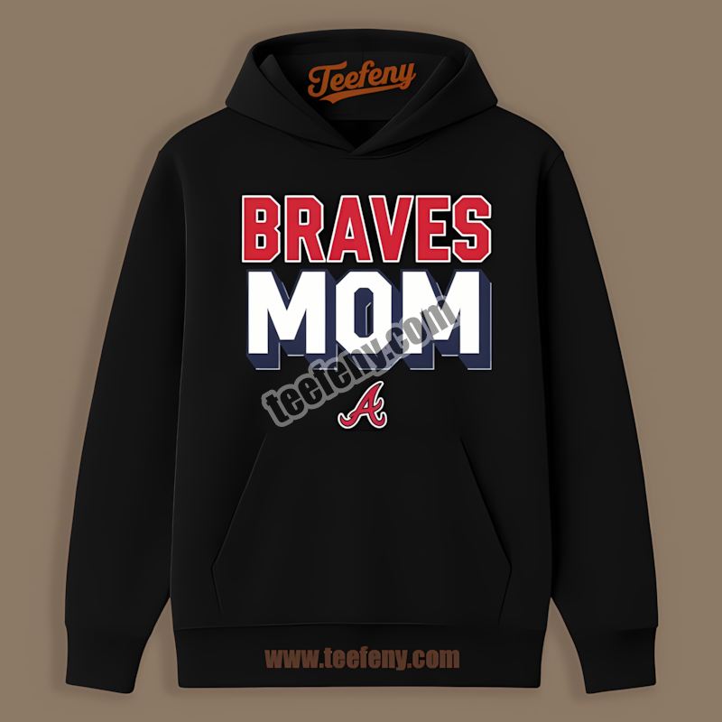 Mom Atlanta Braves Statement Hoodie Mom Atlanta Braves Statement Hoodie