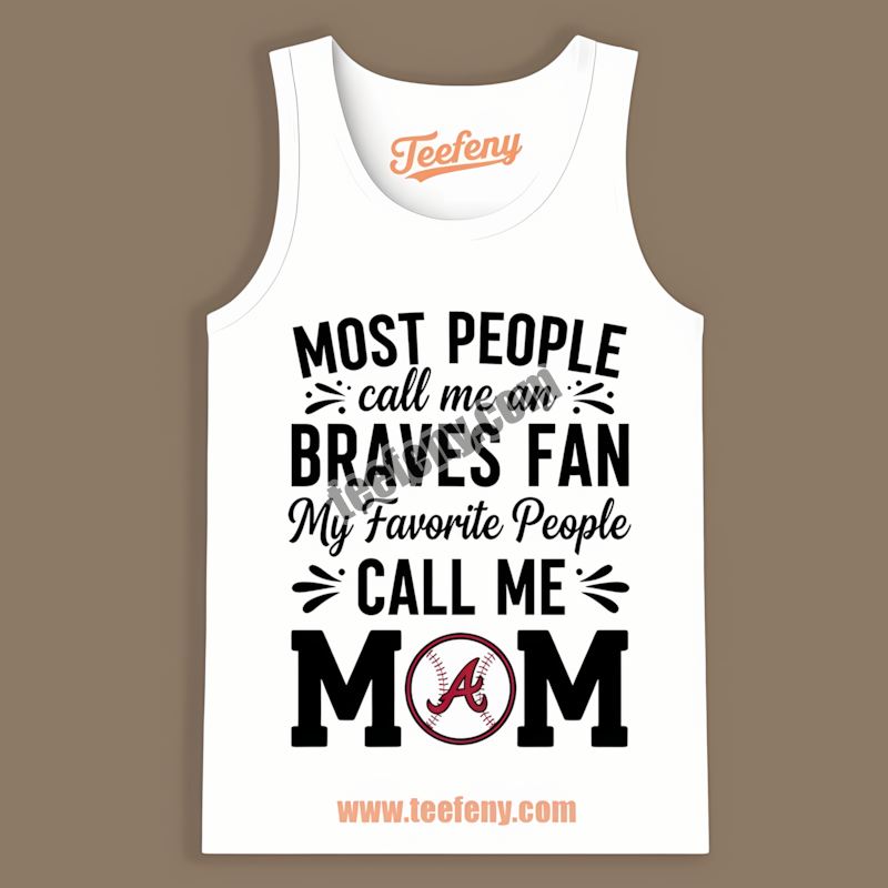 Mom Favorite People Atlanta Braves Funny Tanktop Mom Favorite People Atlanta Braves Funny Tanktop