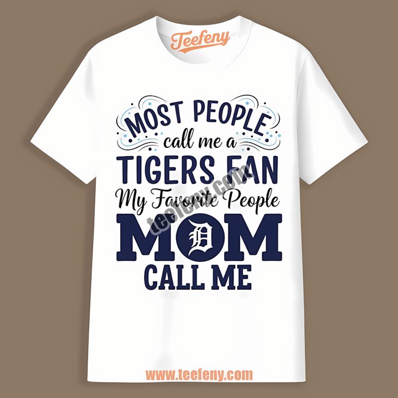 Mom Favorite People Detroit Tigers Color Shirt