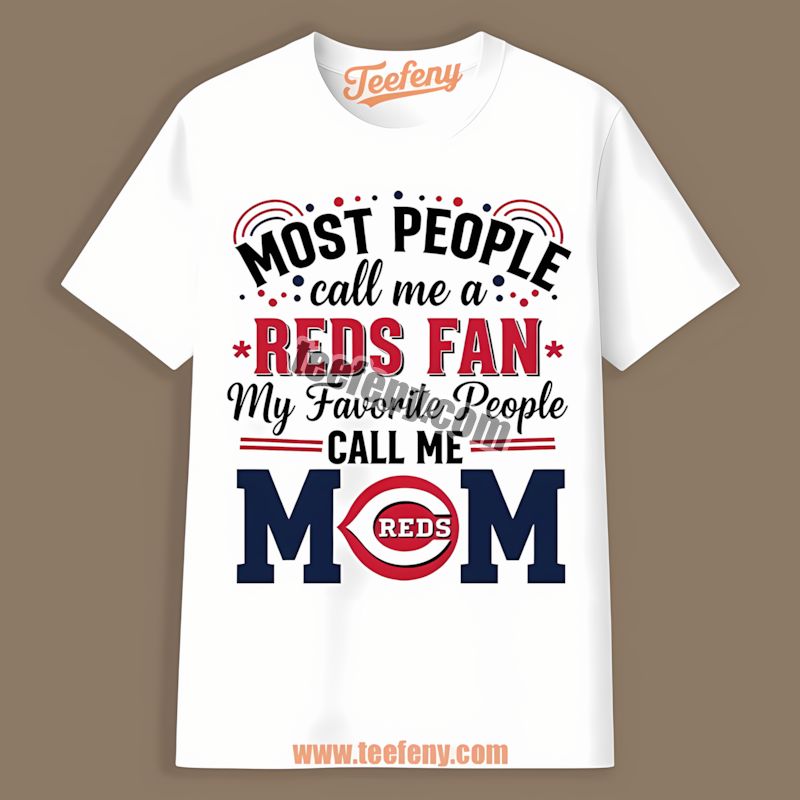 Moms Favorite People Are Cincinnati Reds Fans Custom Shirt