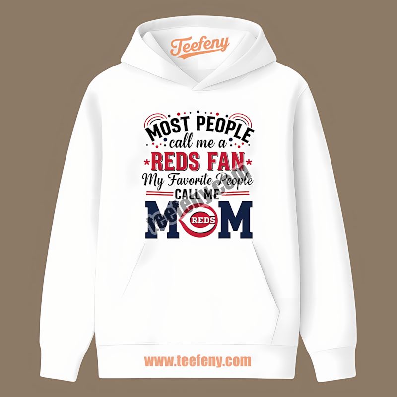 Moms Favorite People Are Cincinnati Reds Fans Custom Hoodie Moms Favorite People Are Cincinnati Reds Fans Custom Hoodie