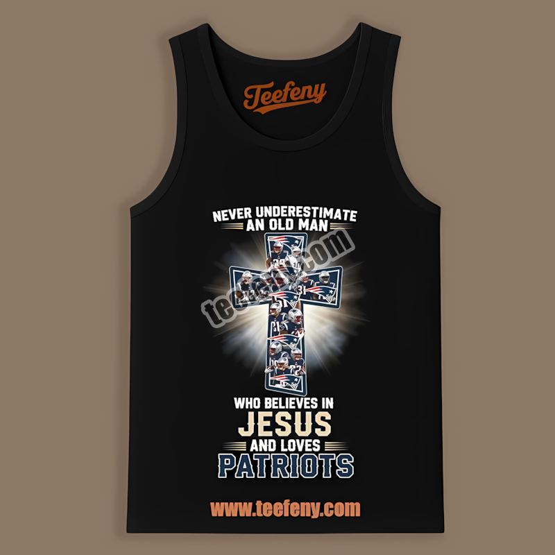 Never Underestimate Old Man Jesus New England Patriots Classic Tanktop Never Underestimate Old Man Jesus New England Patriots Classic Tanktop