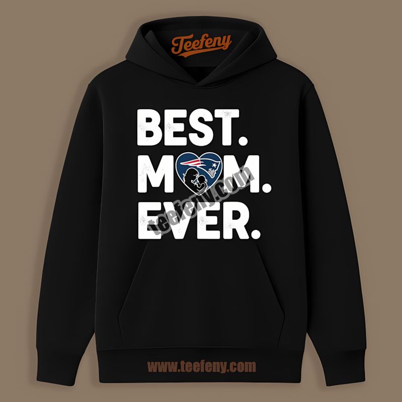 New England Patriots Best Mom Ever Heart Adults Hoodie New England Patriots Best Mom Ever Heart Adults Hoodie