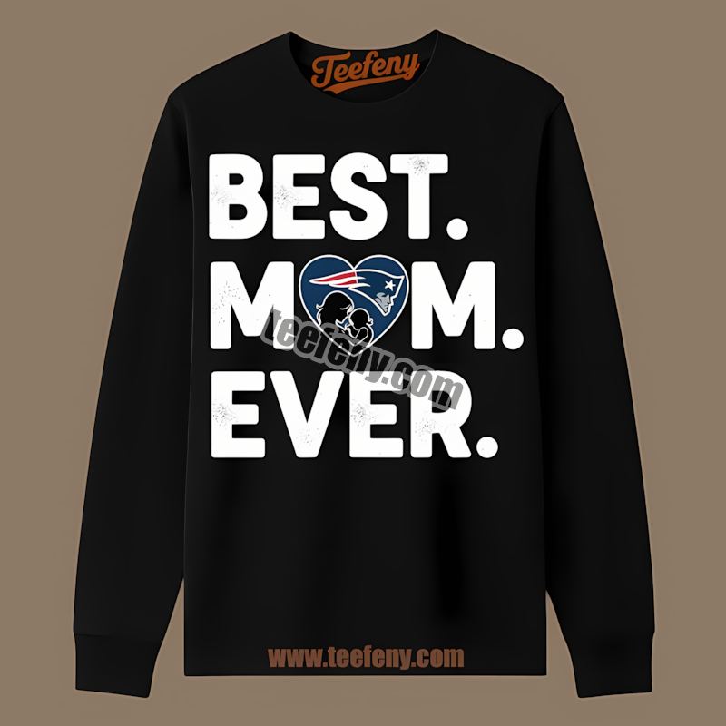 New England Patriots Best Mom Ever Heart Adults Long Sleeve New England Patriots Best Mom Ever Heart Adults Long Sleeve