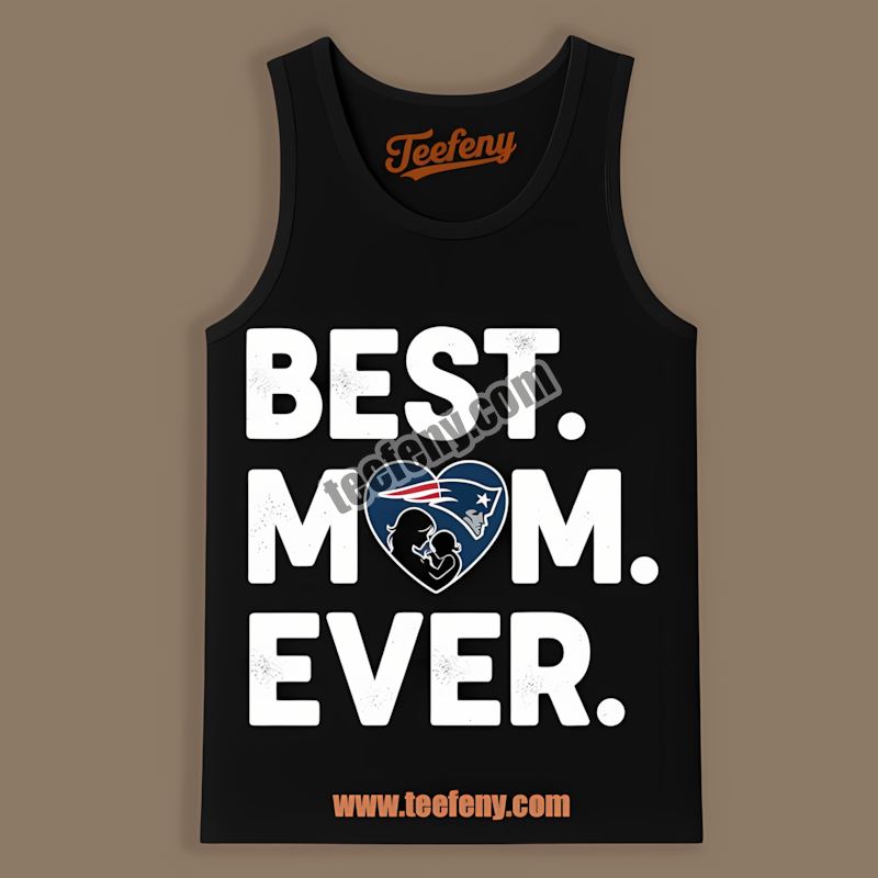 New England Patriots Best Mom Ever Heart Adults Tanktop New England Patriots Best Mom Ever Heart Adults Tanktop