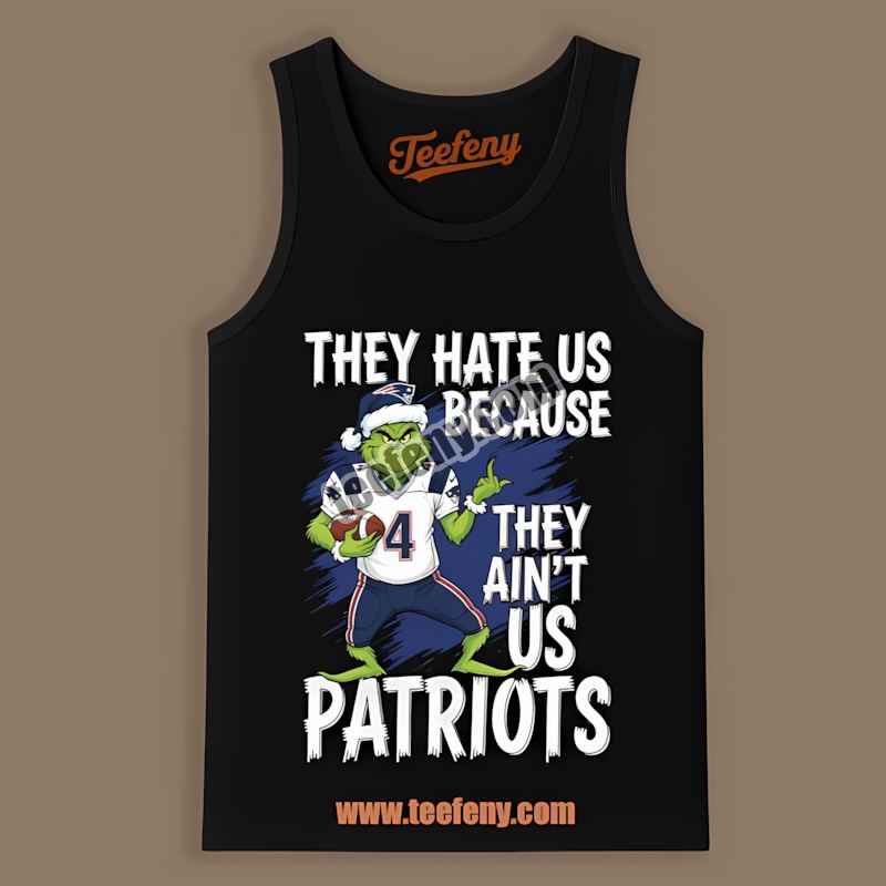 New England Patriots Grinch They Hate Us Because They Aint Us Sports Tanktop New England Patriots Grinch They Hate Us Because They Aint Us Sports Tanktop