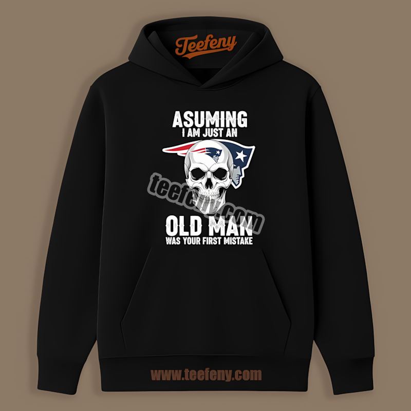 New England Patriots Skull Assuming I Am Just An Old Man Adults Hoodie New England Patriots Skull Assuming I Am Just An Old Man Adults Hoodie