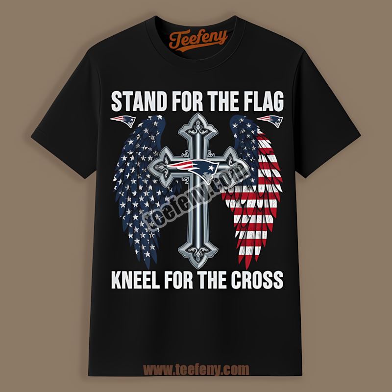 New England Patriots Stand For The Flag Kneel For The Cross Classic Shirt