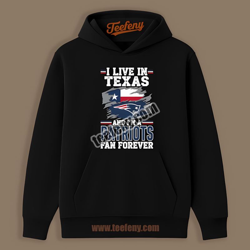 New England Patriots Texas Fan Forever Unisex Hoodie New England Patriots Texas Fan Forever Unisex Hoodie
