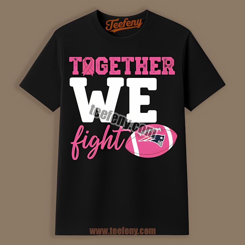 New England Patriots Together We Fight Breast Cancer Awareness Trendy Shirt