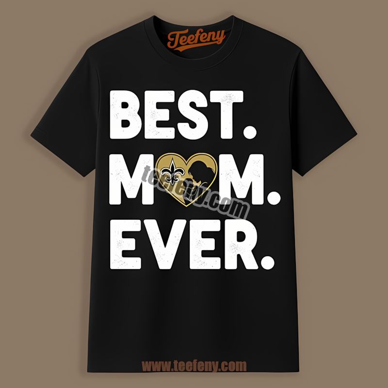 New Orleans Saints Best Mom Ever Heart Color Shirt