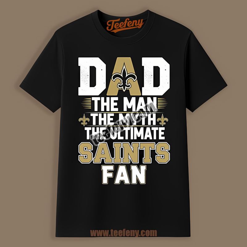 New Orleans Saints Dad The Man Myth Ultimate Fan Adults Shirt