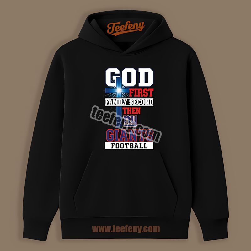 New York Giants God First Family Second Football Classic Hoodie New York Giants God First Family Second Football Classic Hoodie
