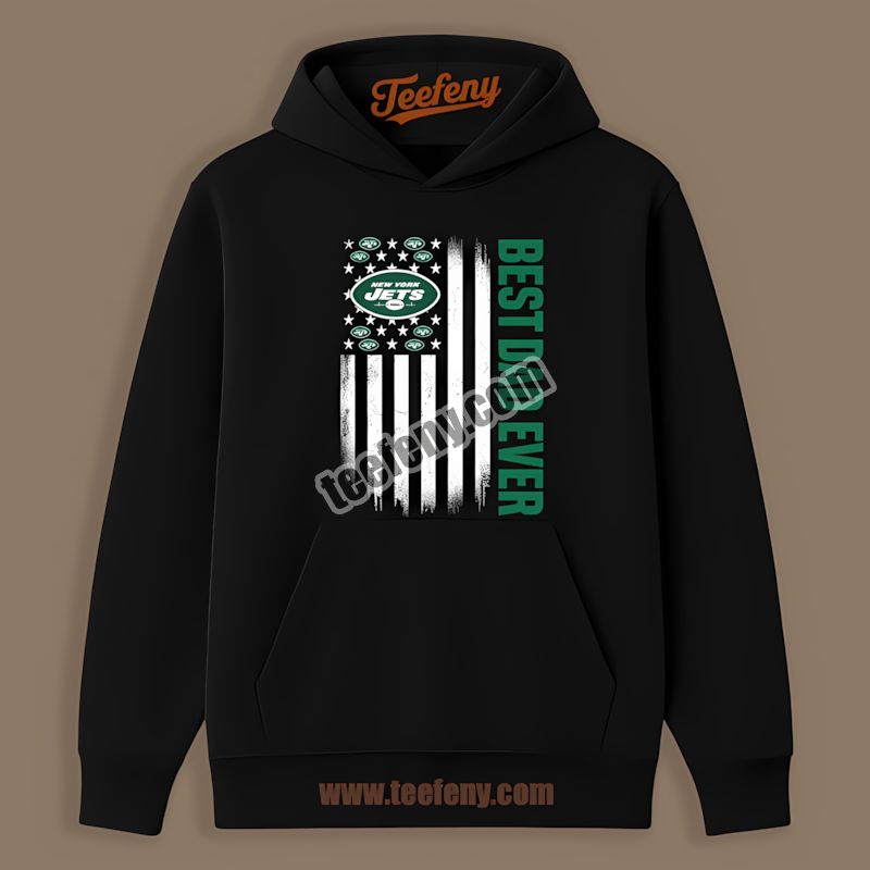 New York Jets Best Dad Ever American Flag Graphic Hoodie New York Jets Best Dad Ever American Flag Graphic Hoodie