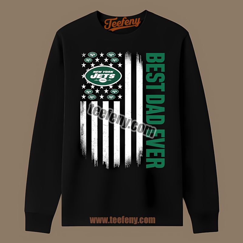 New York Jets Best Dad Ever American Flag Graphic Long Sleeve New York Jets Best Dad Ever American Flag Graphic Long Sleeve