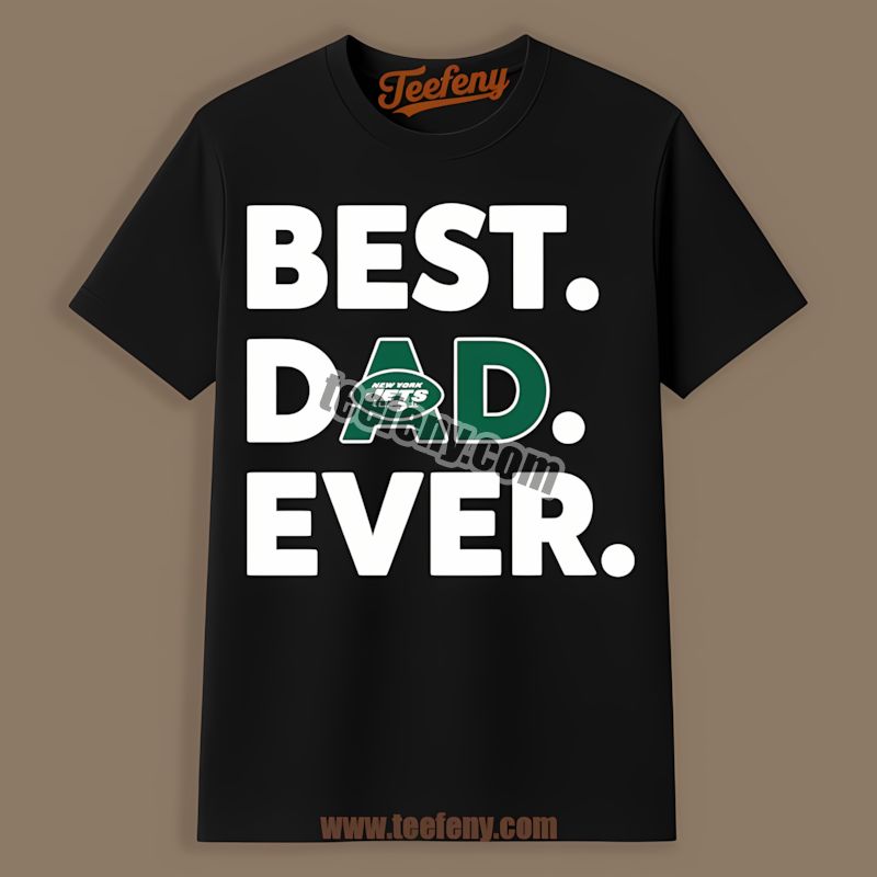 New York Jets Best Dad Ever Classic Shirt