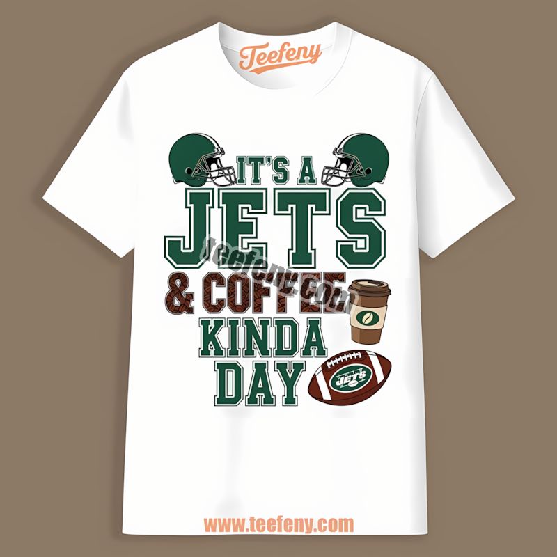 New York Jets Coffee Kind Of Day Unisex Shirt