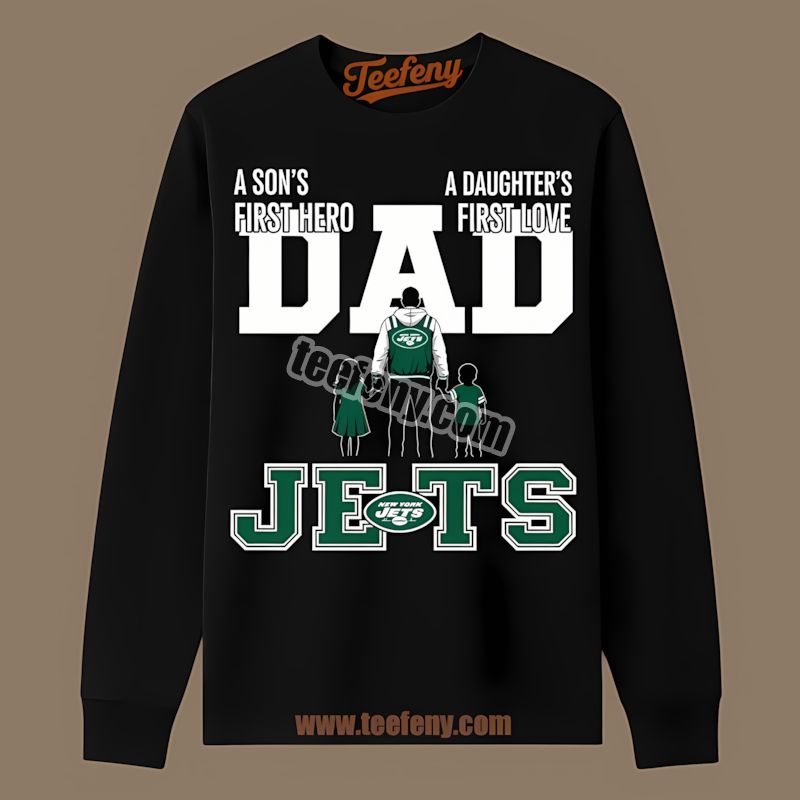 New York Jets Dad Fathers Day Hero Daughters Love Adults Long Sleeve New York Jets Dad Fathers Day Hero Daughters Love Adults Long Sleeve