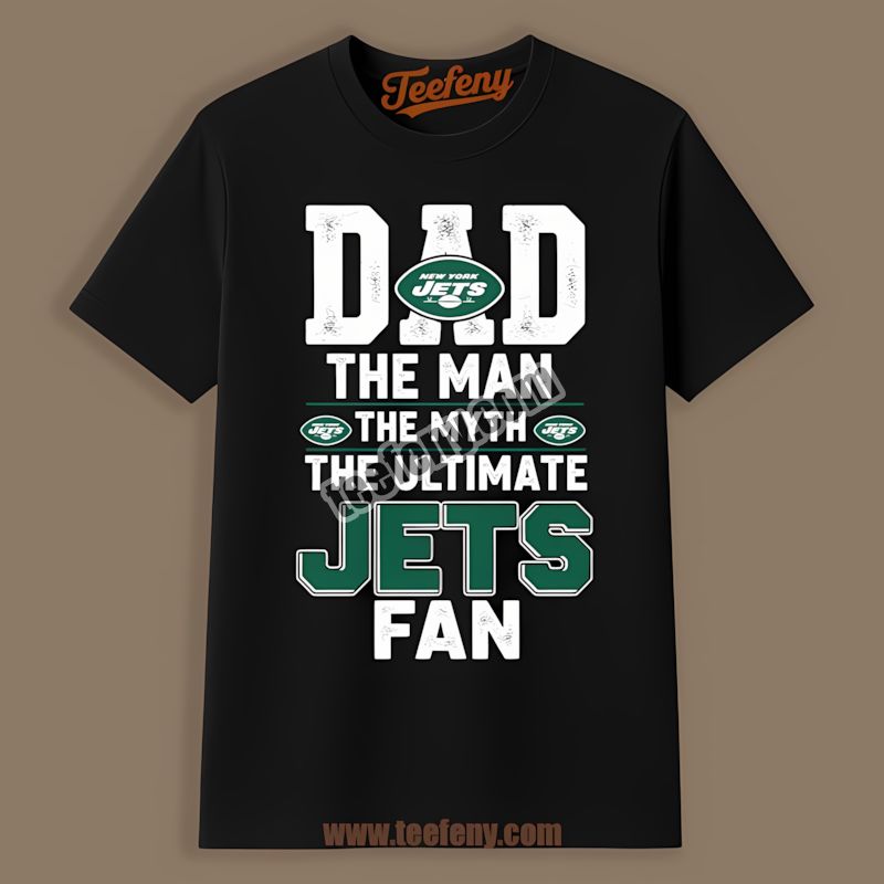 New York Jets Dad The Man The Myth The Fan Unisex Shirt