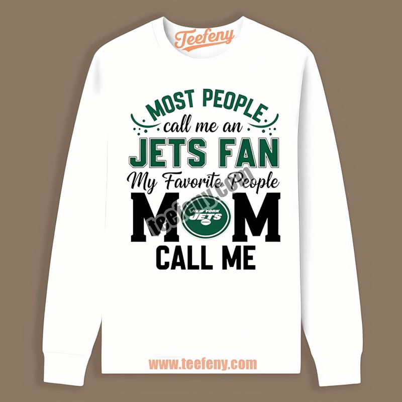 New York Jets Mom Favorite People Adults Long Sleeve New York Jets Mom Favorite People Adults Long Sleeve