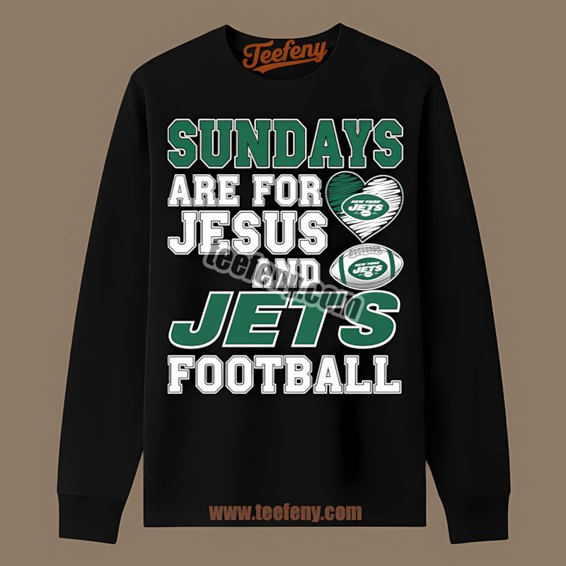 New York Jets Sundays Are For Jesus And Football Classic Long Sleeve New York Jets Sundays Are For Jesus And Football Classic Long Sleeve