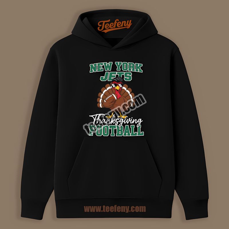 New York Jets Thanksgiving Football Turkey Regular Hoodie New York Jets Thanksgiving Football Turkey Regular Hoodie