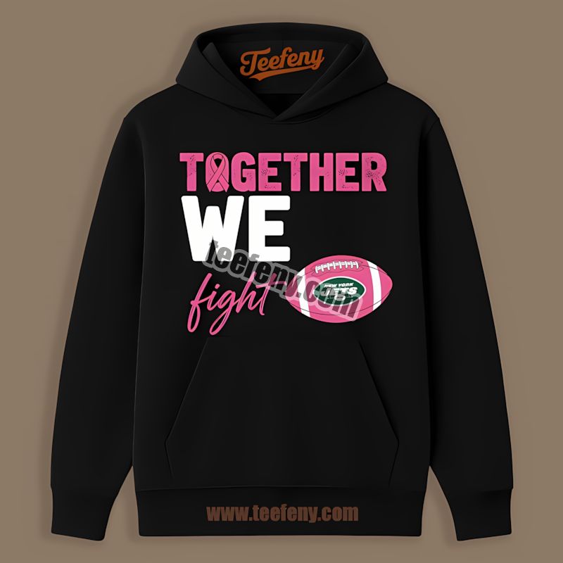 New York Jets Together We Fight Breast Cancer Awareness Cotton Hoodie New York Jets Together We Fight Breast Cancer Awareness Cotton Hoodie