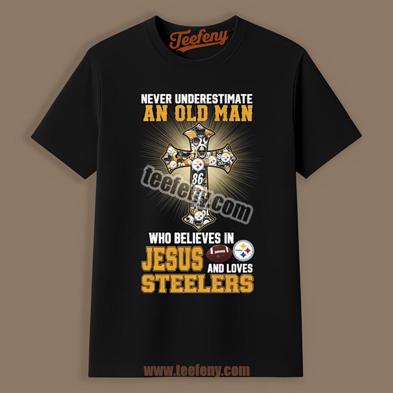 Old Man Believes In Jesus And Pittsburgh Steelers Shirt