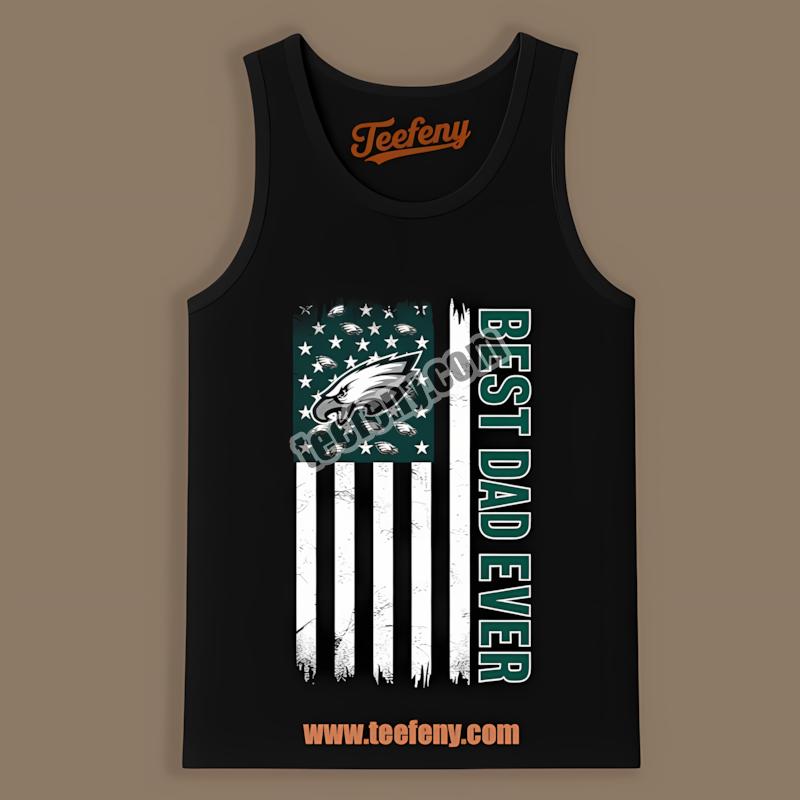 Philadelphia Eagles Best Dad Ever Flag Graphic Tanktop Philadelphia Eagles Best Dad Ever Flag Graphic Tanktop