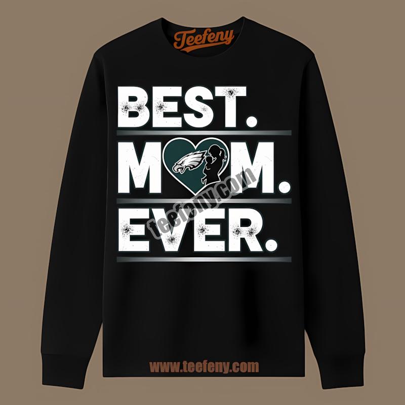 Philadelphia Eagles Best Mom Ever Heart Design Long Sleeve Philadelphia Eagles Best Mom Ever Heart Design Long Sleeve