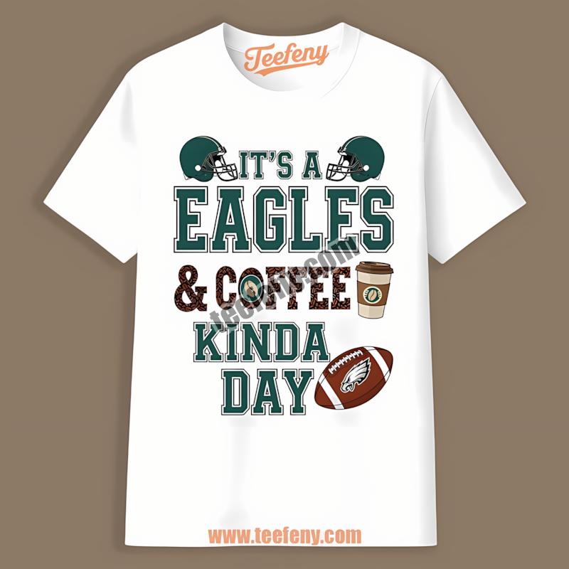 Philadelphia Eagles Coffee Kinda Day Vibe Shirt