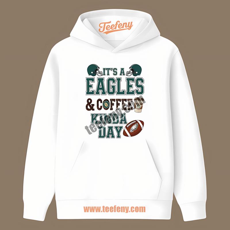 Philadelphia Eagles Coffee Kinda Day Vibe Hoodie Philadelphia Eagles Coffee Kinda Day Vibe Hoodie