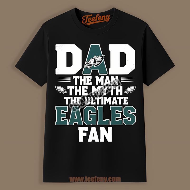 Philadelphia Eagles Dad The Myth The Fan Legend Shirt