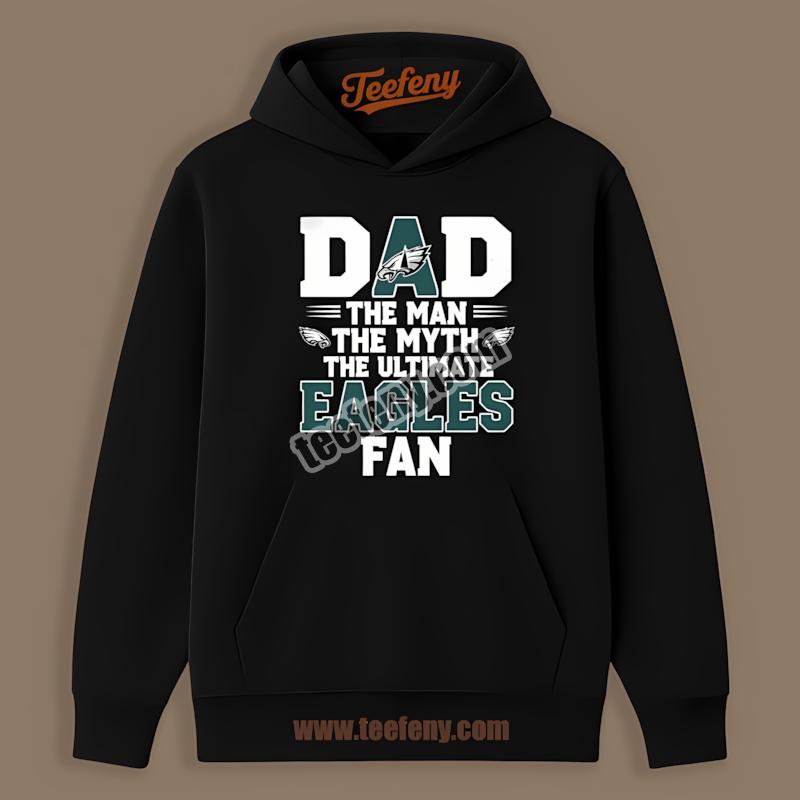 Philadelphia Eagles Dad The Myth The Fan Legend Hoodie Philadelphia Eagles Dad The Myth The Fan Legend Hoodie