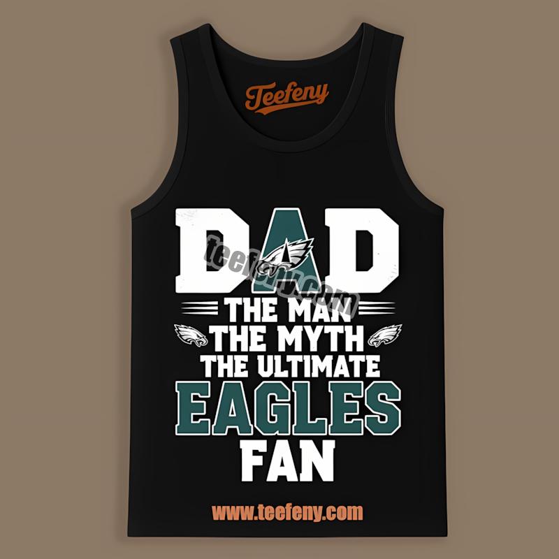 Philadelphia Eagles Dad The Myth The Fan Legend Tanktop Philadelphia Eagles Dad The Myth The Fan Legend Tanktop