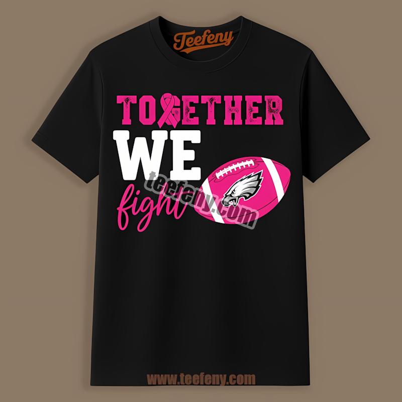 Philadelphia Eagles Fight Breast Cancer Together Shirt