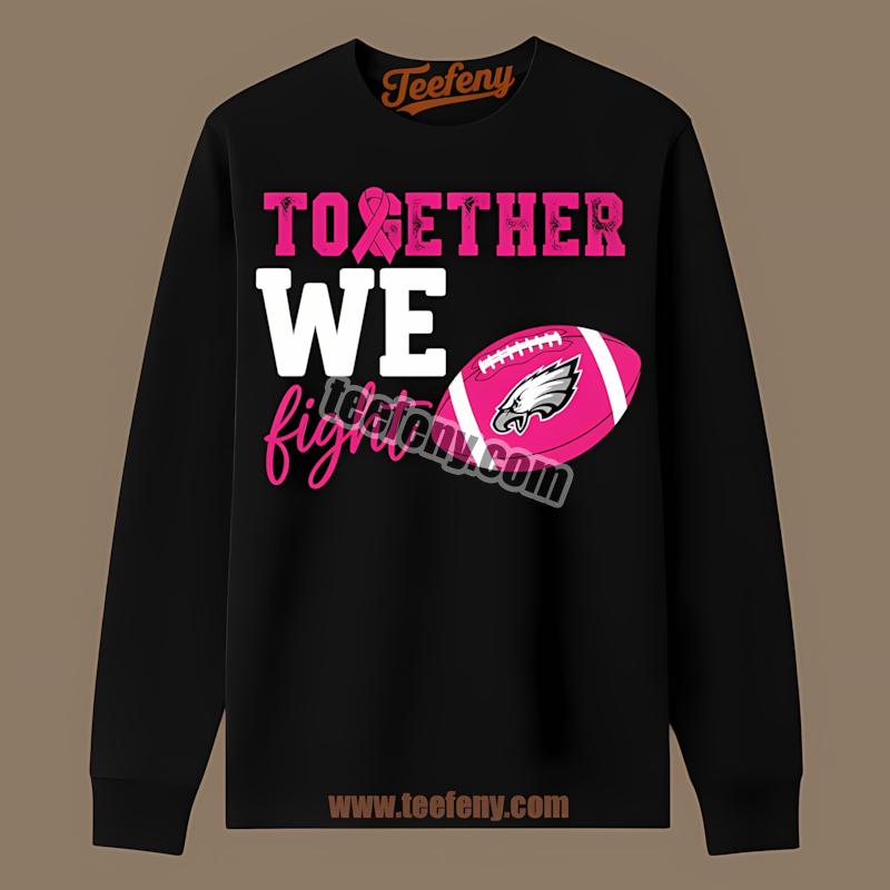 Philadelphia Eagles Fight Breast Cancer Together Long Sleeve Philadelphia Eagles Fight Breast Cancer Together Long Sleeve