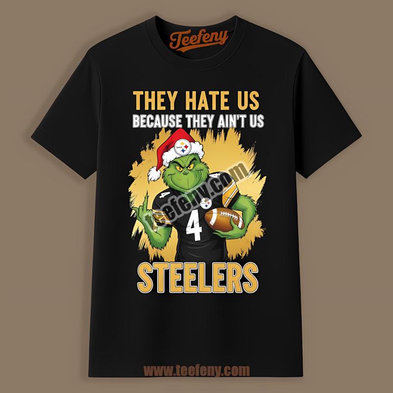 Pittsburgh Steelers They Hate Us Cause They Aint Us Shirt