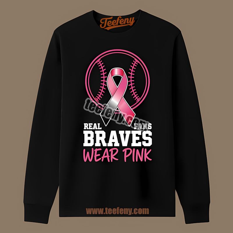 Real Fans Wear Pink Atlanta Braves World Series Long Sleeve Real Fans Wear Pink Atlanta Braves World Series Long Sleeve