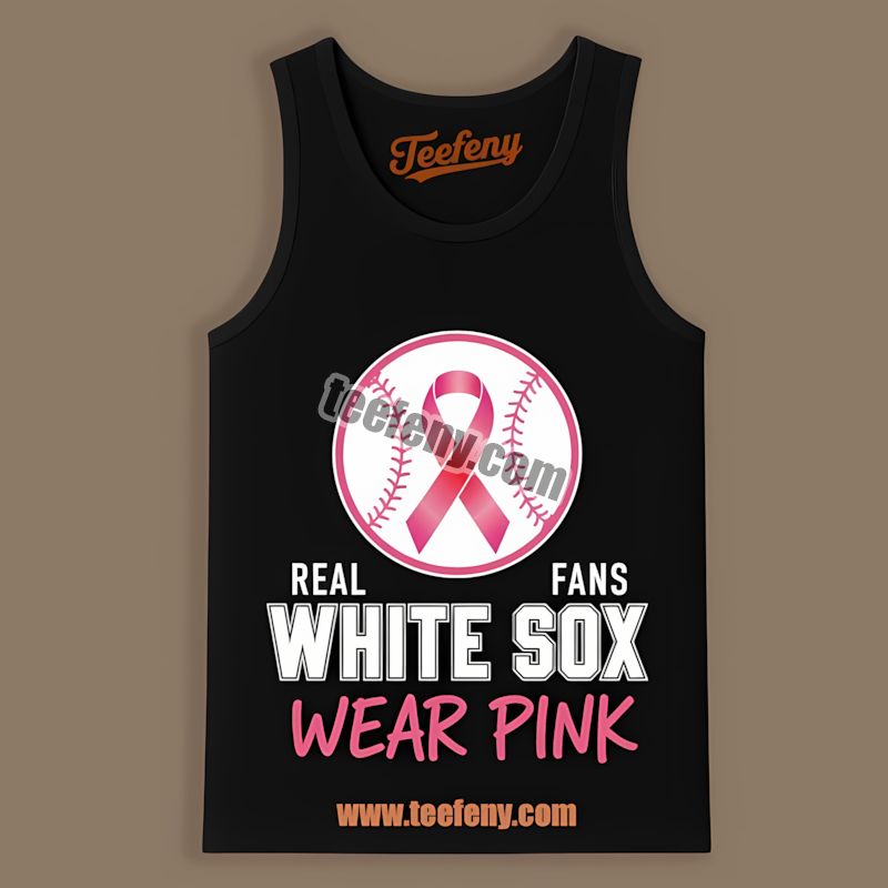 Real Fans Wear Pink Chicago White Sox Breast Cancer Tanktop Real Fans Wear Pink Chicago White Sox Breast Cancer Tanktop