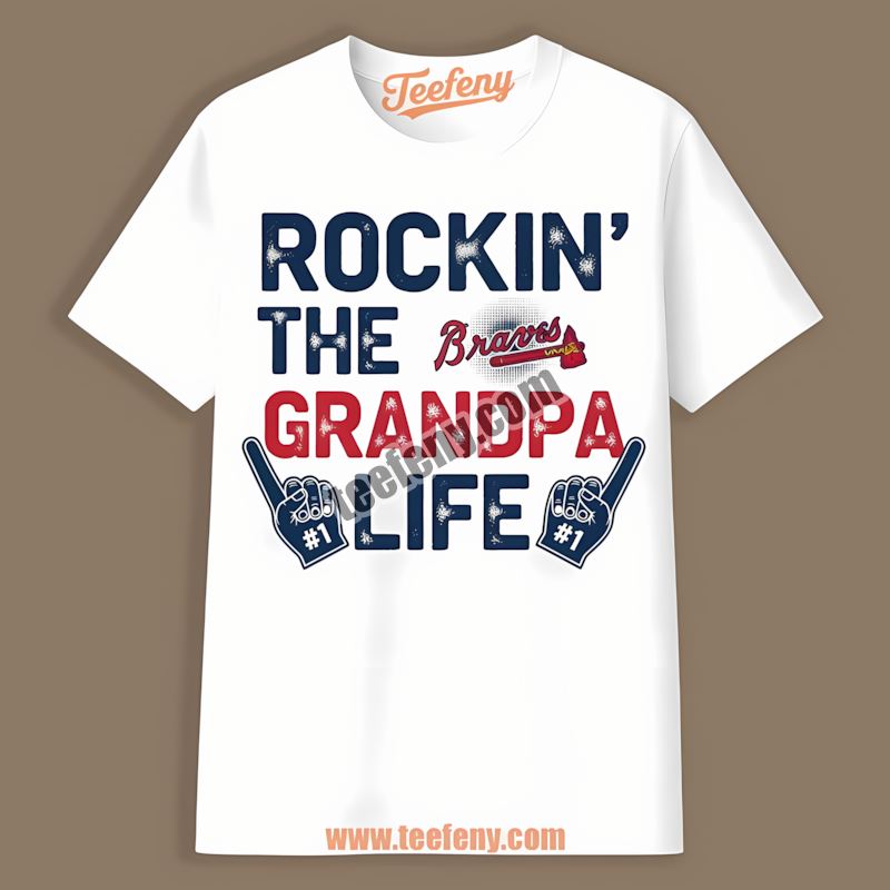Rockin The Grandpa Life Atlanta Braves Statement Shirt