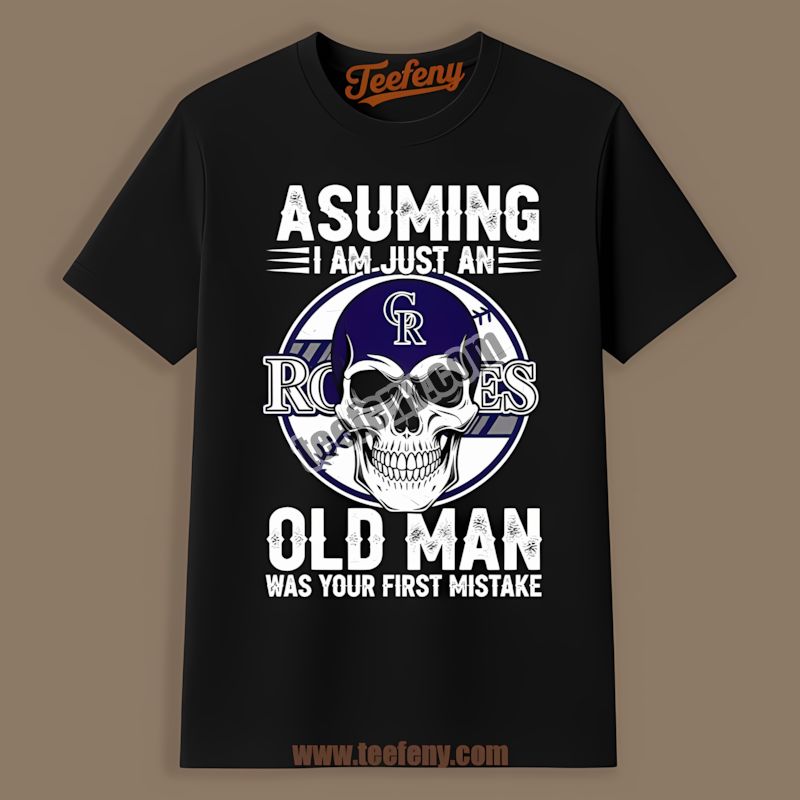 Skull Assuming Im Just An Old Man Colorado Rockies Edition Shirt