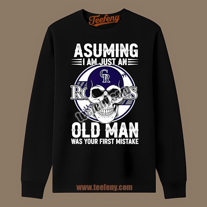 Skull Assuming Im Just An Old Man Colorado Rockies Edition Long Sleeve Skull Assuming Im Just An Old Man Colorado Rockies Edition Long Sleeve