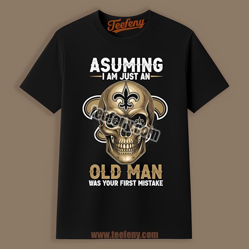 Skull Assuming Old Man New Orleans Saints Color Shirt