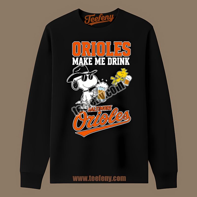 Snoopy Make Me Drink Baltimore Orioles Relaxed Fit Long Sleeve Snoopy Make Me Drink Baltimore Orioles Relaxed Fit Long Sleeve