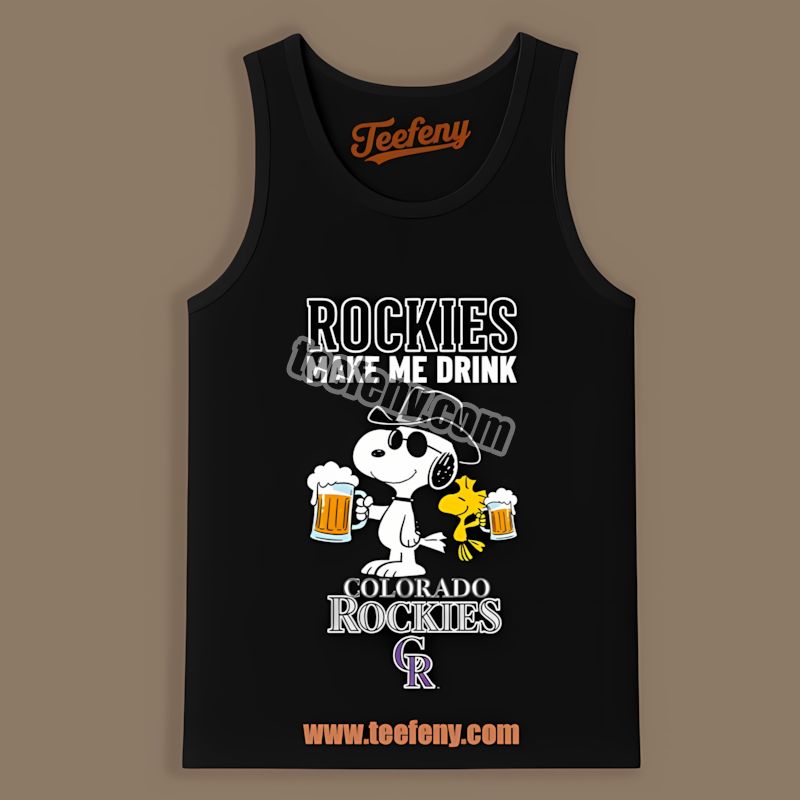 Snoopy Make Me Drink Because Colorado Rockies Funny Tanktop Snoopy Make Me Drink Because Colorado Rockies Funny Tanktop