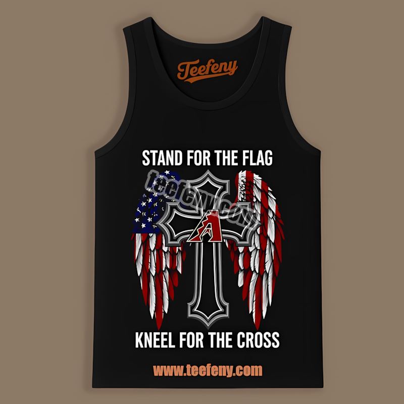 Stand Flag Kneel Cross Arizona Diamondbacks Tanktop Stand Flag Kneel Cross Arizona Diamondbacks Tanktop
