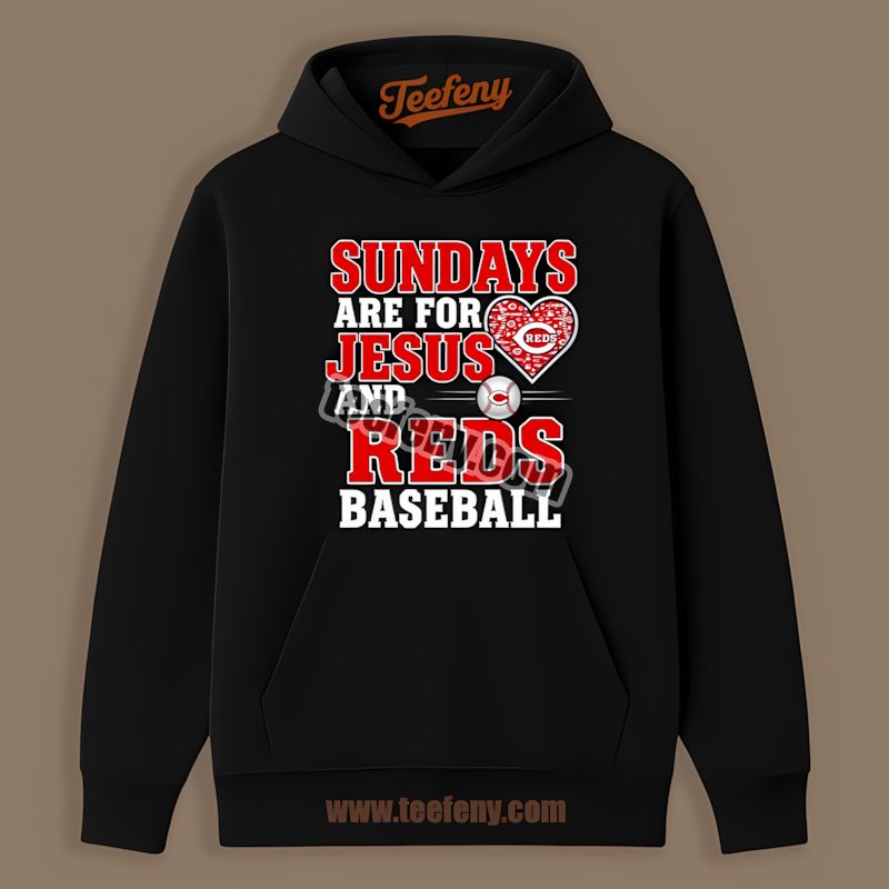Sundays Are For Jesus And Cincinnati Reds Baseball Hoodie Sundays Are For Jesus And Cincinnati Reds Baseball Hoodie